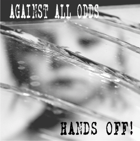 Against All Odds : Hands Off!
